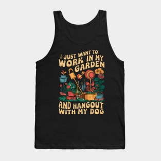 I Just Want to Work In My Garden And Hangout With My Dog | Gardening Tank Top